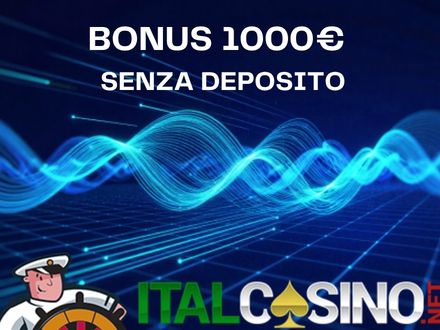 bonus casino 1000 euro senza deposito nei casino ADM italiani